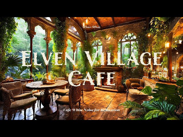 A Cozy Cafe in Elven Village | Forest Cafe Ambience with Fireplace | Soundscape for Study, 카페 ASMR