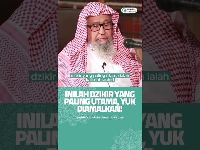 INILAH DZIKIR YG PALING UTAMA | SYAIKH SHALIH AL-FAUZAN