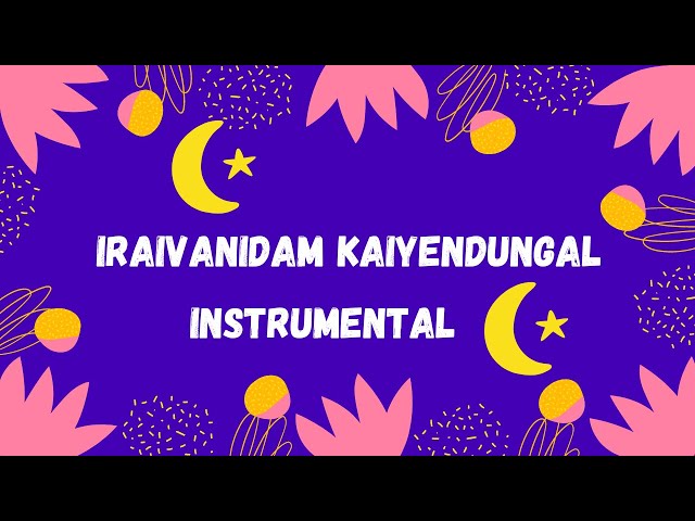 Iraivanidam Kaiyendungal | Instrumental | Nagoor Hanifa