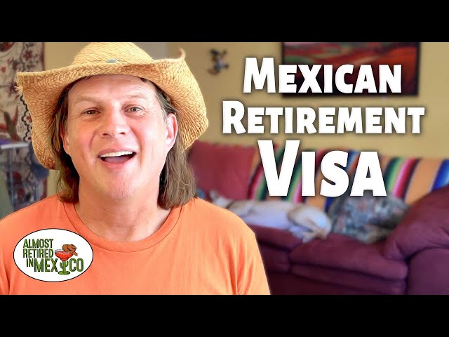 Retirement Visa Options in Mexico: Explained