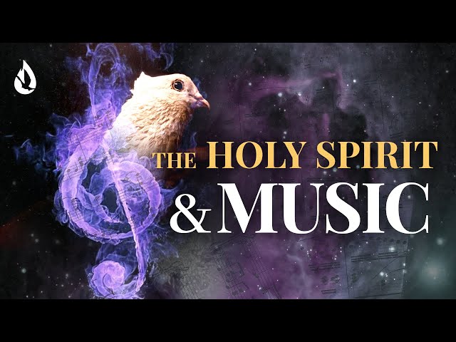 What Does the Bible Teach About Music? | How the Holy Spirit Uses Music