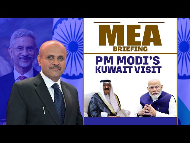 LIVE: MEA Special Briefing on PM Modi’s Kuwait Visit | India |Delhi |Sheikh Sabah Al-Khaled Al-Sabah