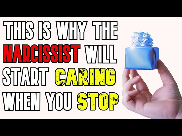 Why The Narcissist Starts Caring When You Stop