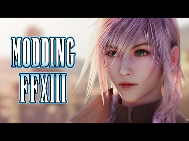 Modding Final Fantasy XIII: Create the Ultimate FF13 experience