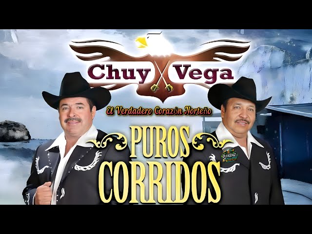 ✅Puros Corridos Viejitos Mix Para Pistear 💥 Chuy Vega Mix - 22 Éxitos Inolvidables✅