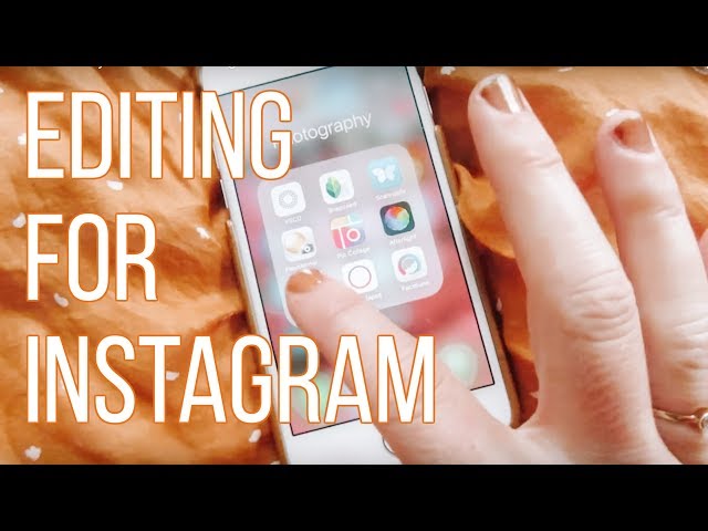 How I Edit My Pictures for Instagram