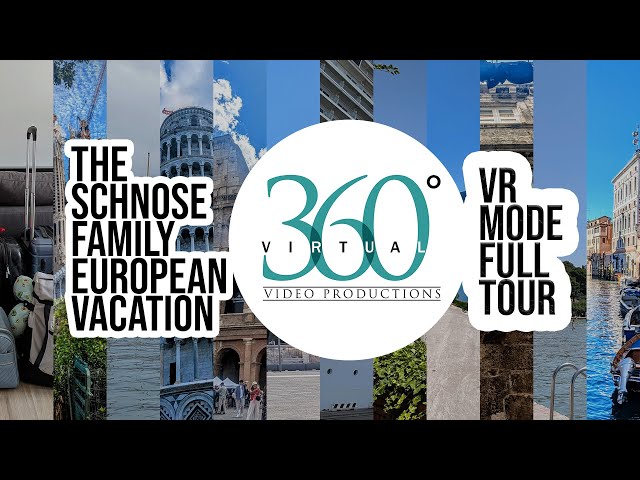 The Schnose Family European Vacation 360 Video (VR Mode)