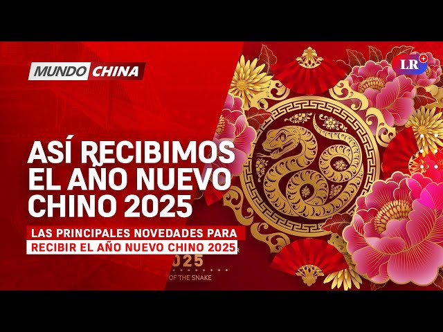 🎆 Las principales novedades para recibir el Año Nuevo Chino 2025 🎇 | Noticiero Mundo China