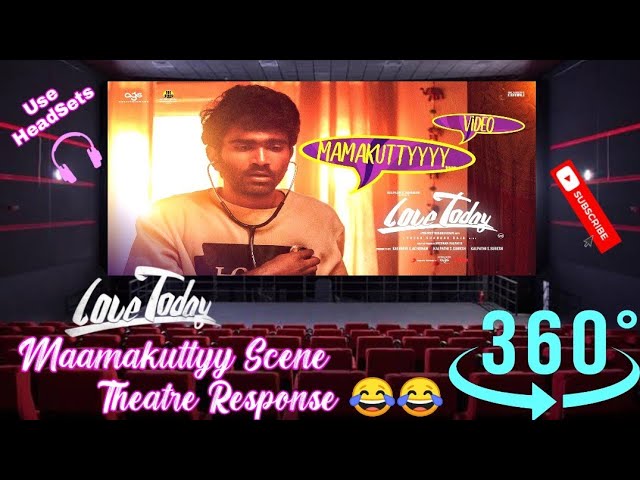 Love Today ❤️ Maamakuttyy  Scene 🤭 Theatre Response 😮 360 Video 👌 Vere Level Fun🤣🤣