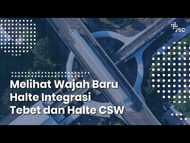 Melihat Wajah Baru Halte Integasi Tebet dan Halte CSW