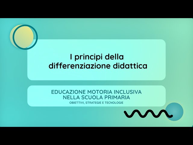 I principi della differenziazione didattica (Anna Monauni)