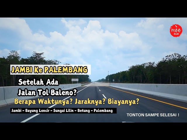 Segini Waktu Tempuh Jambi Ke Palembang Beserta Biayanya, Setelah Ada Tol Sebapo-Bayung!!