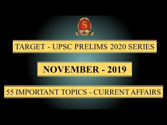 Target - UPSC Prelims 2020 Series || Current Affairs || November 2019 || 55 Important Topics ||