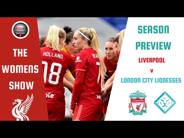 Liverpool FC Women | London City Lionesses Preview | The Women's Show