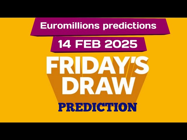 Euromillions prediction for today 14 February 2025 | euromillions live tonight prediction