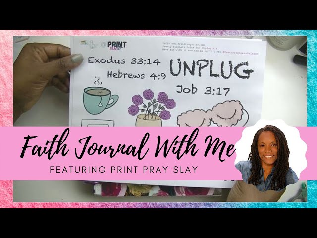 Faith Journal With Me || Unplug || ft. Print Pray Slay