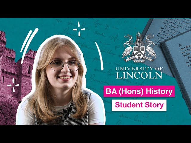 BA (Hons) History | Student Story | University of Lincoln