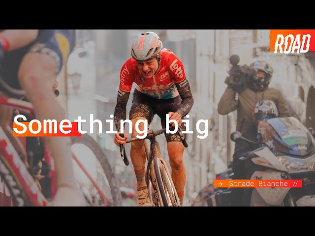 Something Big | Strade Bianche | @LottoDstnyCyclingTeam