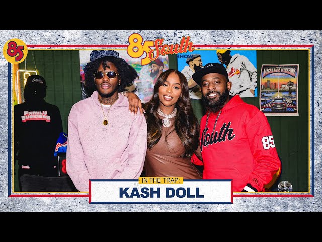 KASH DOLL IN THE TRAP with DC YOUNG FLY & KARLOUS MILLER  | 85 SOUTH SHOW PODCAST | 11.01.24