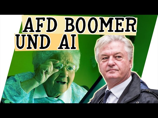 AFD Boomer halten KI für echt und machen sich die Welt wie sie ihnen gefällt