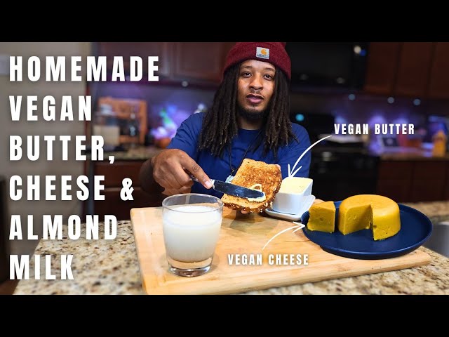 Homemade Vegan Butter, Cheddar Cheese & Almond Milk | Quick & Easy