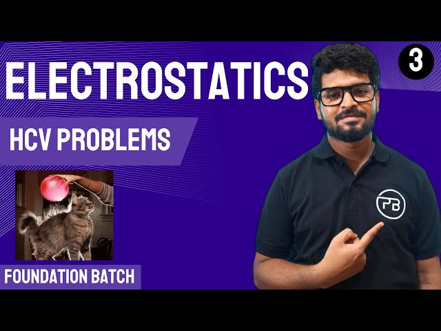 Electrostatics | HC Verma Problem Solving | Foundation Batch