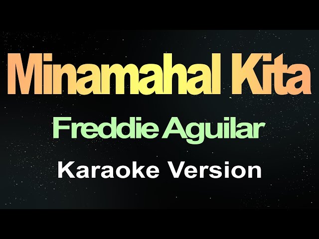 Minamahal Kita - Freddie Aguilar (Karaoke )