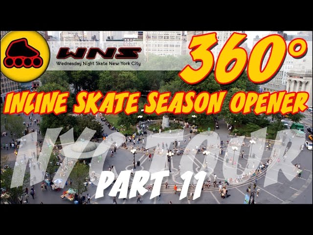 Wednesday Night Skate NYC - Season Opener - 360 Video Part 11