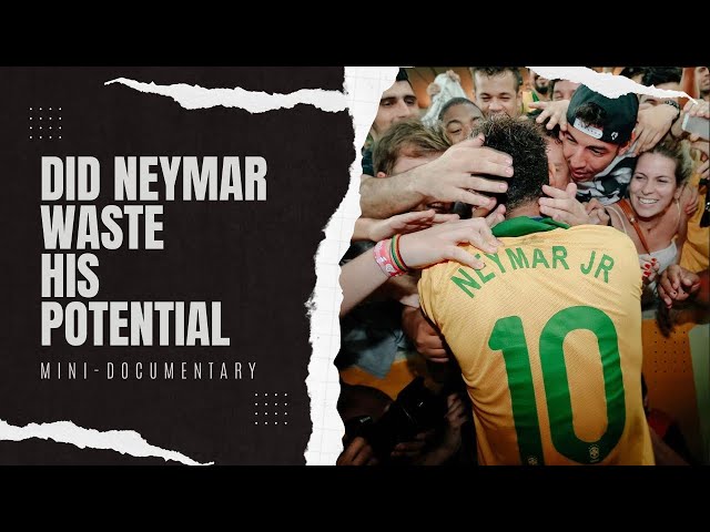 Did Neymar Waste His Potential? | MINI-Documentary