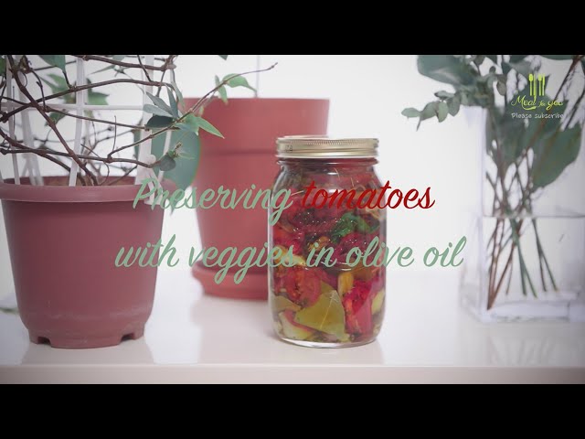 How to preserve tomatoes and various veggies in olive oil