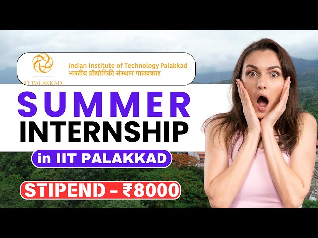 How to Apply for IIT Palakkad Summer Internship Programme:2025 Step-by-Step Guide | Stipend 12k #iit