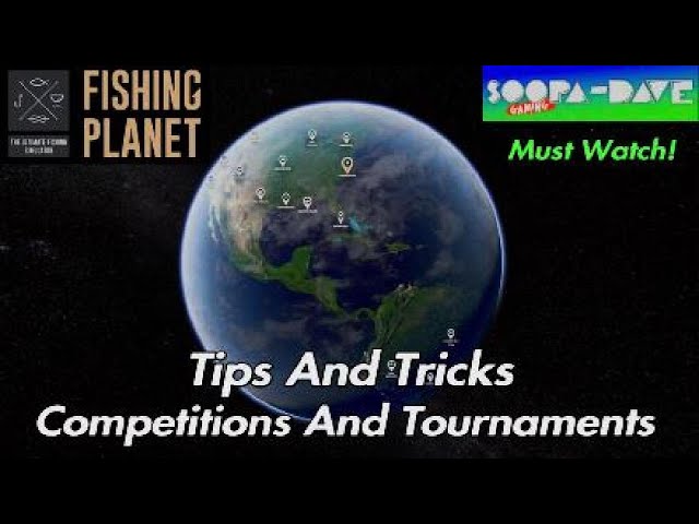 Fishing Planet Tips And Tricks Competition Tournament