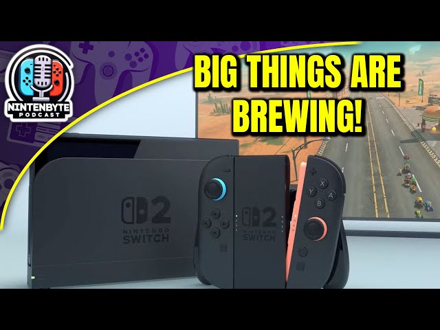 Nintendo Switch 2's Future Is Bright! | Nintenbyte Podcast S2, Ep. 3