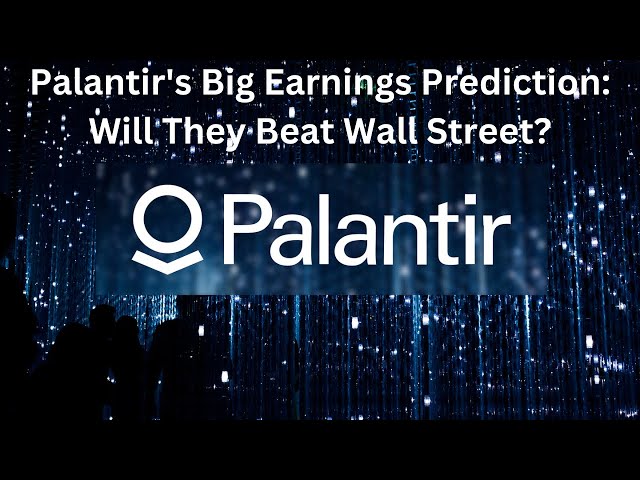 Palantir's Big Earnings Prediction: Will They Beat Wall Street?