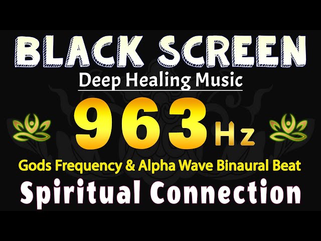 963 Hz Spiritual Connection: Gods Frequency & Alpha Wave Binaural Beat, Healing Meditation Music #2