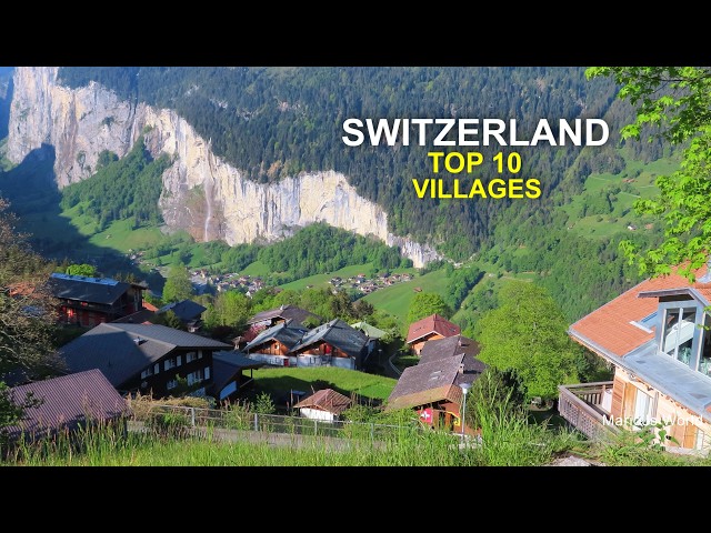 TOP 10 Villages in Switzerland 🇨🇭 - Swiss countryside life - Most picturesque Swiss villages