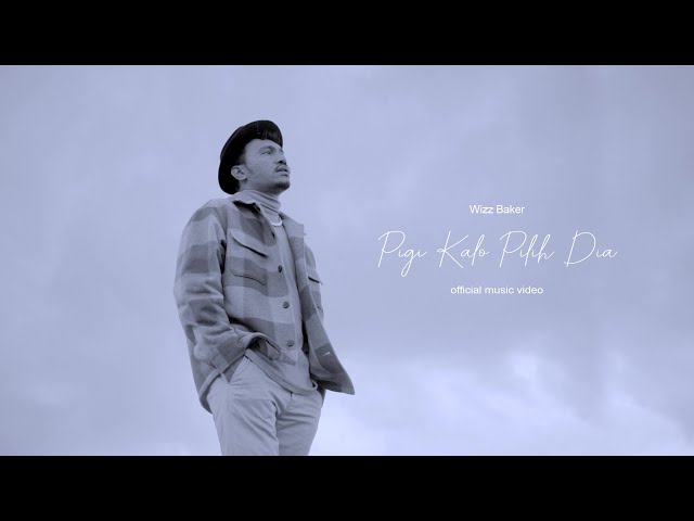 Wizz Baker - Pigi Kalo Pilih Dia - (official music video)