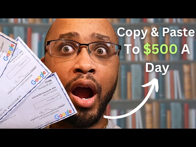 Copy & Paste to Earn $500 a Day Online with Google!