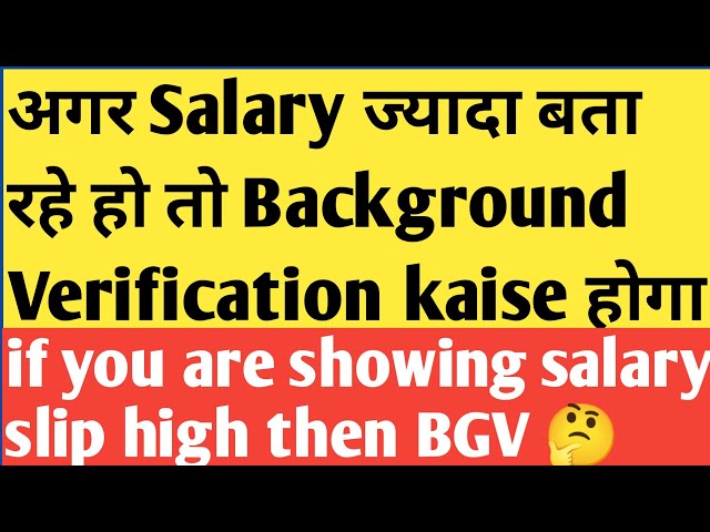 If You Are Showing Fake Salary Slip With High Salary Then How Background Verification Will Complete