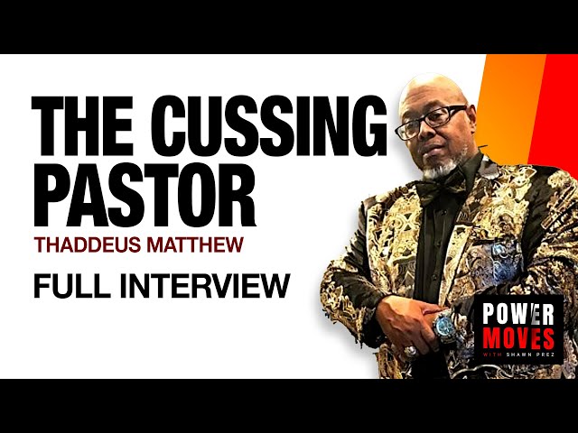 Thaddeus Matthew: Pastors sleeping with women, Homosexuality in church, Buying P*ssy, Full Interview