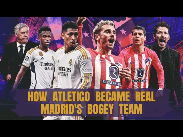 How Atletico became Real Madrid's Bogey Team