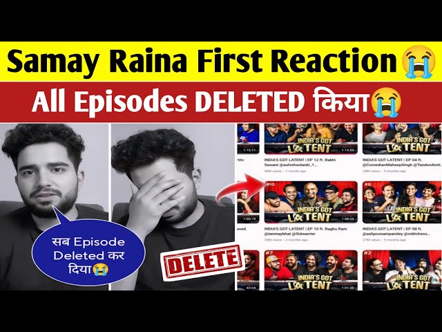 Samay Raina First Reaction India's Got Latent Show All Episodes DELETED 😭Ranveer  Controversy News