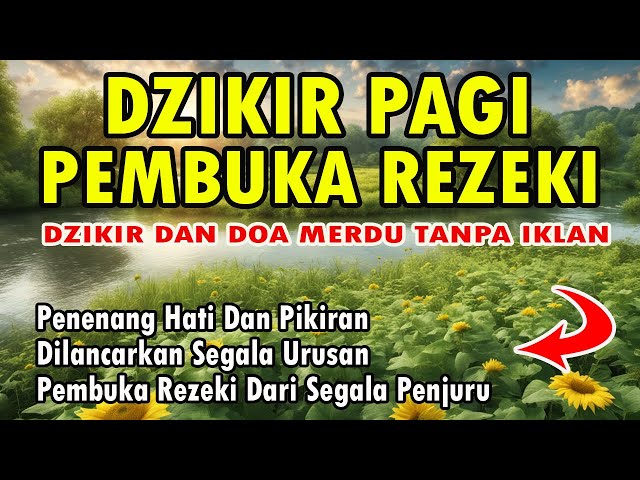 DZIKIR PAGI PEMBUKA REZEKI