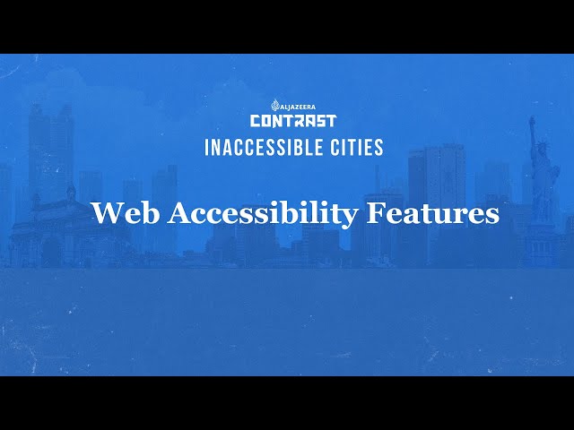 Web Accessibility Features | Inaccessible Cities Interactive