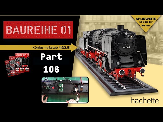 Hachette Dampflok Baureihe 01 Part 106 - Montage der Kessel am Fahrwerk!