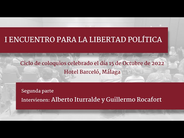 I Encuentro para la Libertad Política - Segunda parte - 15 Octubre 2022