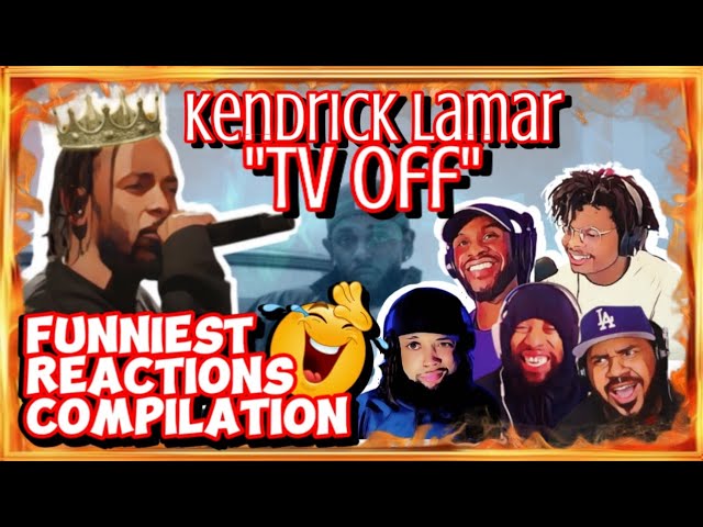 Funny Reactions Compilation: KENDRICK LAMAR - TV OFF