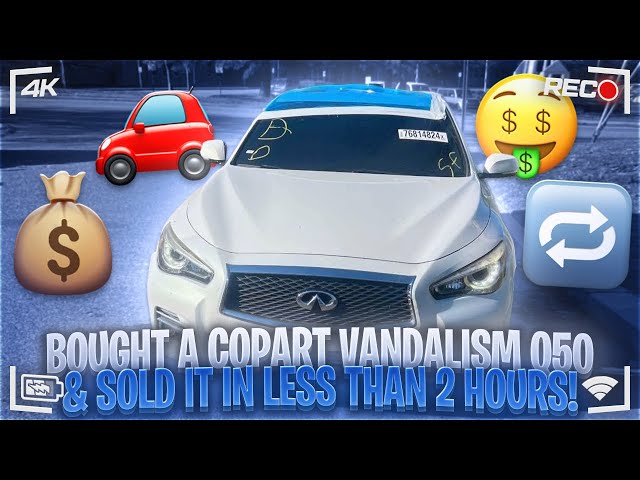 Bought a copart vandalism q50 & sold it in less than 2 hours