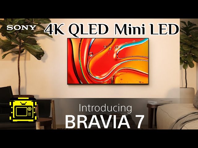 Sony Bravia 7 Mini LED 4K HDR GoogleTV | Cinema is Coming Home #bravia7 #sonybraviatv #Braviatheatre