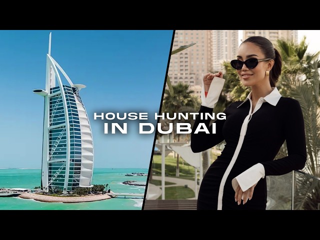 HOUSE HUNTING IN DUBAI